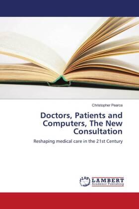 Pearce |  Doctors, Patients and Computers, The New Consultation | Buch |  Sack Fachmedien