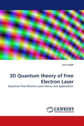 Volpe |  3D Quantum theory of Free Electron Laser | Buch |  Sack Fachmedien