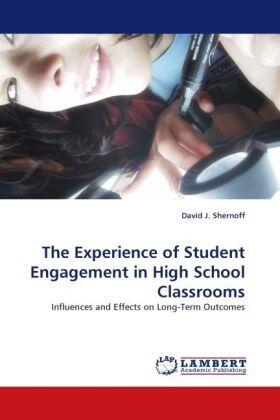 Shernoff |  The Experience of Student Engagement in High School Classrooms | Buch |  Sack Fachmedien