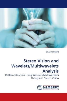 Bhatti |  Stereo Vision and Wavelets/Multiwavelets Analysis | Buch |  Sack Fachmedien