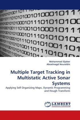 Eljaber / Noureldin |  Multiple Target Tracking in Multistatic Active Sonar Systems | Buch |  Sack Fachmedien