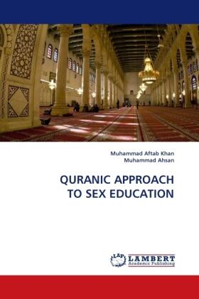 Ahsan |  QURANIC APPROACH TO SEX EDUCATION | Buch |  Sack Fachmedien