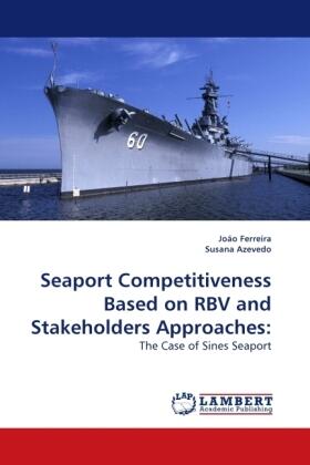 Ferreira / Azevedo |  Seaport Competitiveness Based on RBV and Stakeholders Approaches: | Buch |  Sack Fachmedien