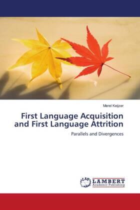 Keijzer |  First Language Acquisition and First Language Attrition | Buch |  Sack Fachmedien