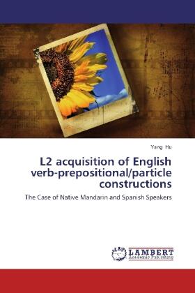 Hu |  L2 acquisition of English verb-prepositional/particle constructions | Buch |  Sack Fachmedien