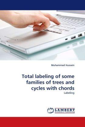 Hussain |  Total labeling of some families of trees and cycles with chords | Buch |  Sack Fachmedien