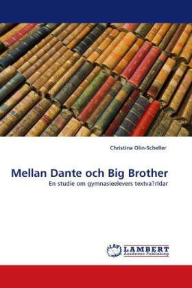 Olin-Scheller |  Mellan Dante och Big Brother | Buch |  Sack Fachmedien