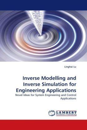 Lu |  Inverse Modelling and Inverse Simulation for Engineering Applications | Buch |  Sack Fachmedien