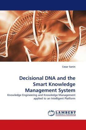 Sanin |  Decisional DNA and the Smart Knowledge Management System | Buch |  Sack Fachmedien