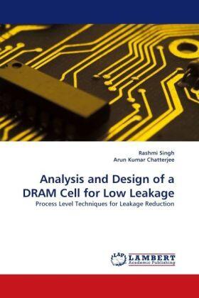 Singh / Kumar Chatterjee |  Analysis and Design of a DRAM Cell for Low Leakage | Buch |  Sack Fachmedien