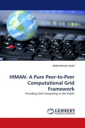 Azab |  HIMAN: A Pure Peer-to-Peer Computational Grid Framework | Buch |  Sack Fachmedien