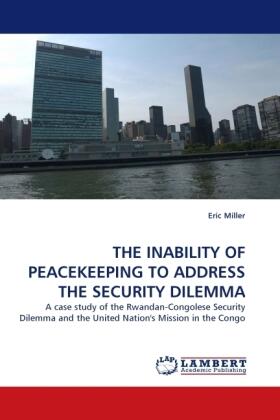 Miller |  THE INABILITY OF PEACEKEEPING TO ADDRESS THE SECURITY DILEMMA | Buch |  Sack Fachmedien