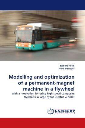 Holm / Polinder |  Modelling and optimization of a permanent-magnet machine in a flywheel | Buch |  Sack Fachmedien
