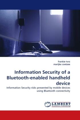 Tvrz / Coetzee |  Information Security of a Bluetooth-enabled handheld device | Buch |  Sack Fachmedien