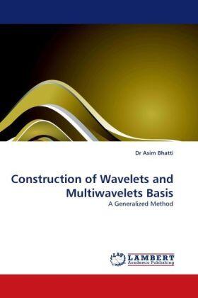 Bhatti |  Construction of Wavelets and Multiwavelets Basis | Buch |  Sack Fachmedien