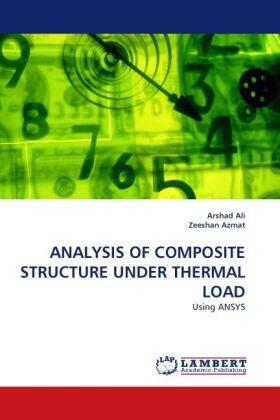 Ali / Azmat |  ANALYSIS OF COMPOSITE STRUCTURE UNDER THERMAL LOAD | Buch |  Sack Fachmedien