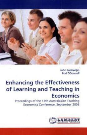 Lodewijks / Odonnell |  Enhancing the Effectiveness of Learning and Teaching in Economics | Buch |  Sack Fachmedien