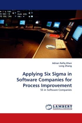 Khan / Zhang |  Applying Six Sigma in Software Companies for Process Improvement | Buch |  Sack Fachmedien