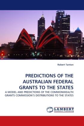 Tanton |  PREDICTIONS OF THE AUSTRALIAN FEDERAL GRANTS TO THE STATES | Buch |  Sack Fachmedien
