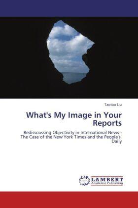 Liu |  What''s My Image in Your Reports | Buch |  Sack Fachmedien