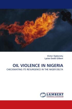 Ojakorotu / Dodd Gilbert |  OIL VIOLENCE IN NIGERIA | Buch |  Sack Fachmedien