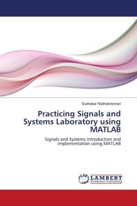 Radhakrishnan |  Practicing Signals and Systems Laboratory using MATLAB | Buch |  Sack Fachmedien