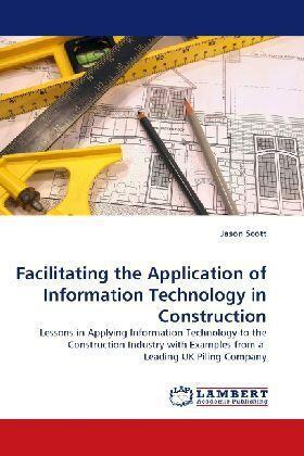 Scott |  Facilitating the Application of Information Technology in Construction | Buch |  Sack Fachmedien