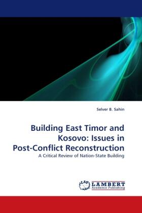 Sahin |  Building East Timor and Kosovo: Issues in Post-Conflict Reconstruction | Buch |  Sack Fachmedien