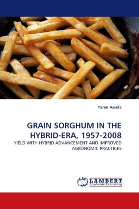 Assefa |  GRAIN SORGHUM IN THE HYBRID-ERA, 1957-2008 | Buch |  Sack Fachmedien