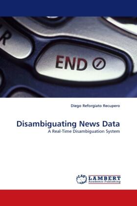Reforgiato Recupero |  Disambiguating News Data | Buch |  Sack Fachmedien