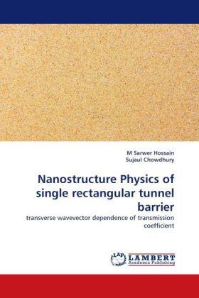 Hossain / Chowdhury |  Nanostructure Physics of single rectangular tunnel barrier | Buch |  Sack Fachmedien