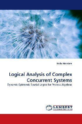 Mardare |  Logical Analysis of Complex Concurrent Systems | Buch |  Sack Fachmedien