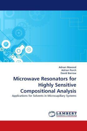 Masood / Porch / Barrow |  Microwave Resonators for Highly Sensitive Compositional Analysis | Buch |  Sack Fachmedien