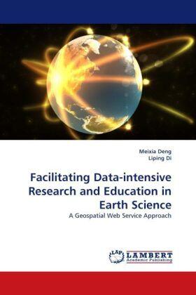 Deng / Di |  Facilitating Data-intensive Research and Education in Earth Science | Buch |  Sack Fachmedien
