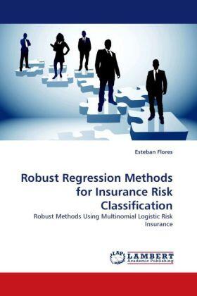 Flores |  Robust Regression Methods for Insurance Risk Classification | Buch |  Sack Fachmedien