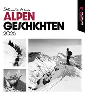 Heimhuber / Ackermann Kunstverlag GmbH |  Alpengeschichten Kalender 2026 | Sonstiges |  Sack Fachmedien