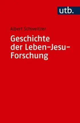 Schweitzer | Geschichte der Leben-Jesu-Forschung | E-Book | www2.sack.de
