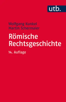 Kunkel / Schermaier |  Römische Rechtsgeschichte | eBook | Sack Fachmedien