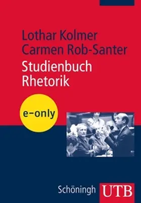 Kolmer / Rob-Santer |  Studienbuch Rhetorik | eBook | Sack Fachmedien