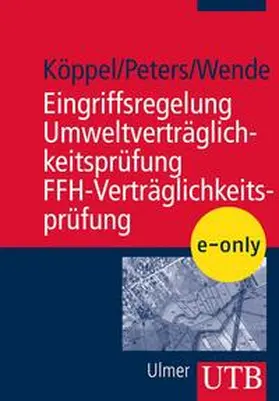 Köppel / Peters / Wende |  Eingriffsregelung - Umweltverträglichkeitsprüfung - FFH-Verträglichkeitsprüfung | eBook | Sack Fachmedien