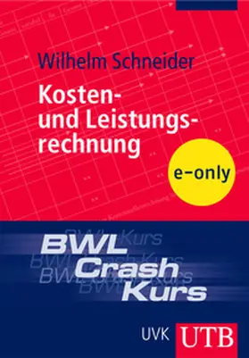 Schneider |  BWL-Crash-Kurs Kosten- und Leistungsrechnung | eBook | Sack Fachmedien