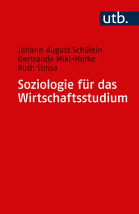 Schülein / Mikl-Horke / Simsa | Soziologie für das Wirtschaftsstudium | E-Book | sack.de