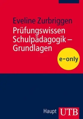 Zurbriggen |  Prüfungswissen Schulpädagogik – Grundlagen | eBook | Sack Fachmedien