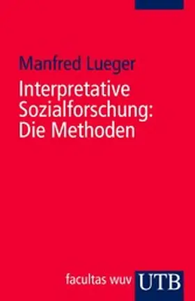 Lueger |  Interpretative Sozialforschung: Die Methoden | eBook | Sack Fachmedien