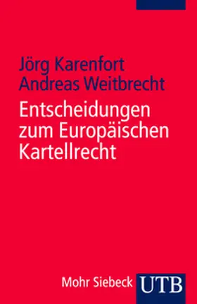 Karenfort / Weitbrecht |  Entscheidungen zum Europäischen Kartellrecht | eBook | Sack Fachmedien