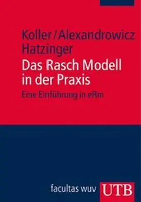 Koller / Hatzinger / Alexandrowicz |  Das Rasch Modell in der Praxis | eBook | Sack Fachmedien
