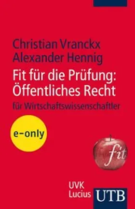 Vranckx / Hennig |  Fit für die Prüfung: Öffentliches Recht für Wirtschaftswissenschaftler | eBook | Sack Fachmedien