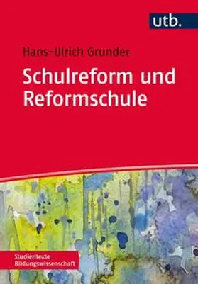 Grunder |  Schulreform und Reformschule | eBook | Sack Fachmedien