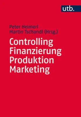 Tschandl / Heimerl |  Controlling – Finanzierung – Produktion – Marketing | eBook | Sack Fachmedien