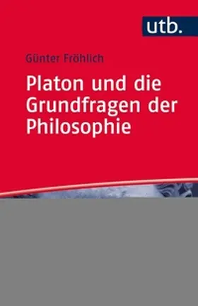 Fröhlich |  Platon und die Grundfragen der Philosophie | eBook | Sack Fachmedien